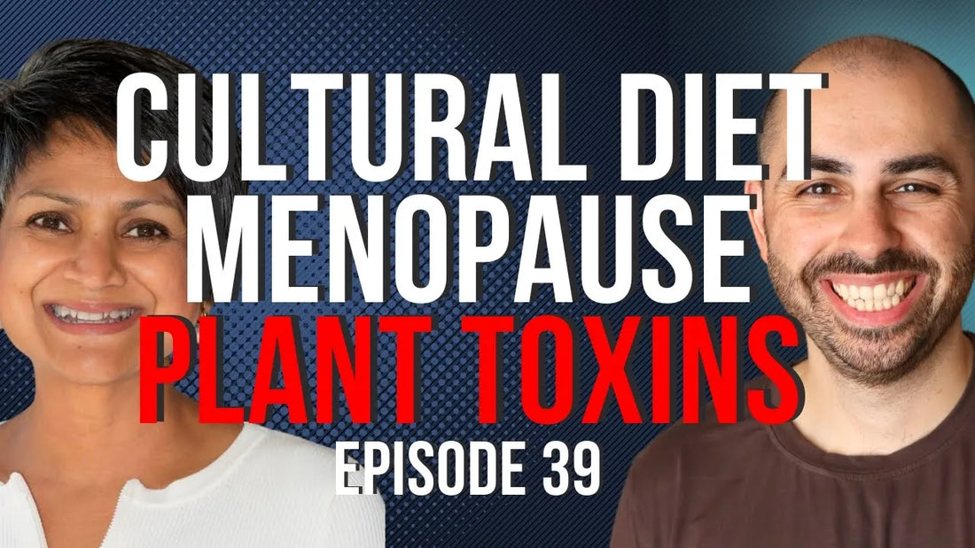 Low Carb Cultural Diet, Menopause and Plant Toxins - Ep 39 - Dr Nelum Dharmapriya